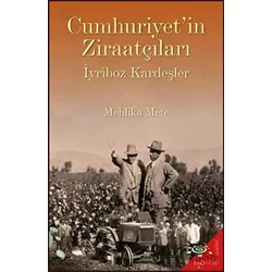 Cumhuriyet’in Ziraatçıları İyriboz Kardeşler - Mehlika Mete - h2o Kitap