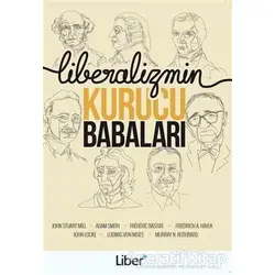 Liberalizmin Kurucu Babaları - Kolektif - Liberus Yayınları
