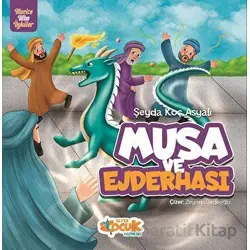 Musa Ve Ejderhası - Şeyda Koç Asyalı - Siyer Çocuk Yayınları