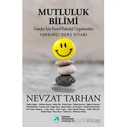 Mutluluk Bilimi - Nevzat Tarhan - Üsküdar Üniversitesi Yayınları