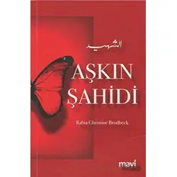 Aşkın Şahidi - Rabia Christine Brodbeck - Mavi Yayıncılık