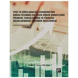 TFRS 16 Kiralamalar Standardı’nın Borsa İstanbul’da İşlem Gören Şirketlerin Finansal Tablolarında ve