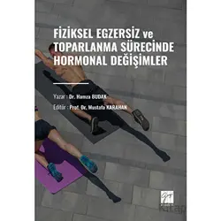 Fiziksel Egzersiz ve Toparlanma Sürecinde Hormonal Değişimler - Hamza Budak - Gazi Kitabevi