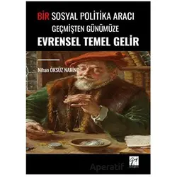 Bir Sosyal Politika Aracı Geçmişten Günümüze Evrensel Temel Gelir