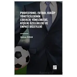 Profesyonel Futbol Kulüp Yöneticilerinin Liderlik Yönelimleri, Kişilik Özellikleri ve Empati Düzeyle