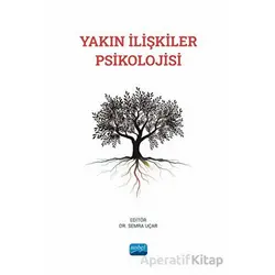 Yakın İlişkiler Psikolojisi - Kolektif - Nobel Akademik Yayıncılık