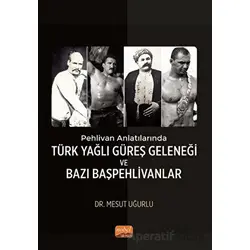 Pehlivan Anlatılarında Türk Yağlı Güreş Geleneği ve Bazı Başpehlivanlar