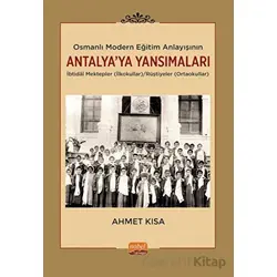 Osmanlı Modern Eğitim Anlayışının Antalya’ya Yansımaları - Ahmet Kısa - Nobel Bilimsel Eserler