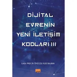 Dijital Evrenin Yeni İletişim Kodları III - Kolektif - Nobel Bilimsel Eserler