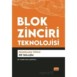 Blok Zinciri Teknolojisi - Pazarlama Yönlü Bir Yaklaşım
