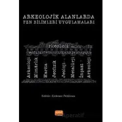 Arkeolojik Alanlarda Fen Bilimleri Uygulamaları - Kolektif - Nobel Bilimsel Eserler