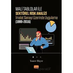 Mali Tablolar ile Sektörel Risk Analizi İmalat Sanayi Üzerinde Uygulama (1999-2016)