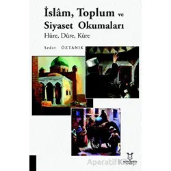 İslam, Toplum ve Siyaset Okumaları - Sedat Öztanık - Akademisyen Kitabevi