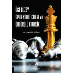 Üst Düzey Spor Yöneticileri ve Öngörülü Liderlik - Nur Elvan Koç Doğan - Akademisyen Kitabevi