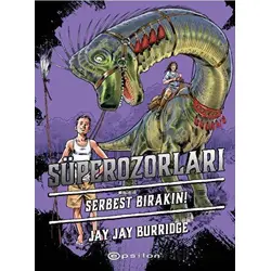 Süperozorları Serbest Bırakın! - Jay Jay Burridge - Epsilon Yayınevi