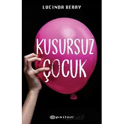 Kusursuz Çocuk - Lucinda Berry - Epsilon Yayınevi