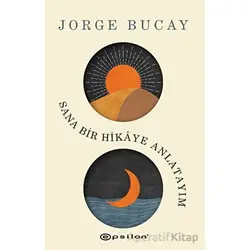 Sana Bir Hikaye Anlatayım - Jorge Bucay - Epsilon Yayınevi