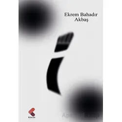 İ - Ekrem Bahadır Akbaş - Klaros Yayınları