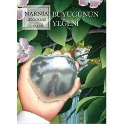 Narnia Günlükleri 1 - Büyücünün Yeğeni - C. S. Lewis - Doğan Çocuk