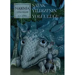 Narnia Günlükleri 5 - Şafak Yıldızı’nın Son Yolculuğu - C. S. Lewis - Doğan Çocuk