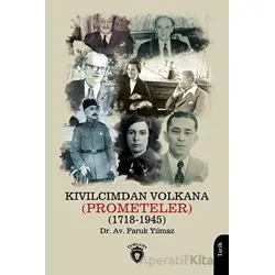 Kıvılcımdan Volkana (Prometeler) (1718-1945) - Faruk Yılmaz - Dorlion Yayınları