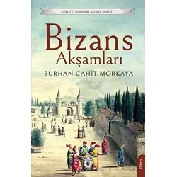 Bizans Akşamları - Burhan Cahit Morkaya - Dorlion Yayınları