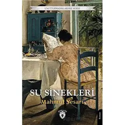 Unutturmadıklarımız Serisi - Su Sinekleri - Mahmut Yesari - Dorlion Yayınları