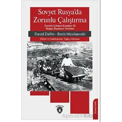 Sovyet Rusya’da Zorunlu Çalıştırma - Boris Nicolaevski - Dorlion Yayınları