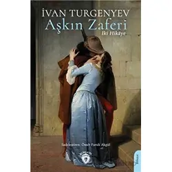 Aşkın Zaferi - İvan Sergeyeviç Turgenyev - Dorlion Yayınları