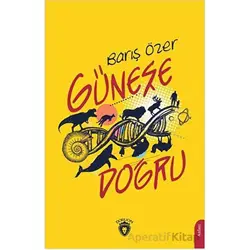 Güneşe Doğru - Barış Özer - Dorlion Yayınları