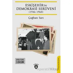 Eskişehir’in Demokrasi Serüveni (1946-1960) - Çağhan Sarı - Dorlion Yayınları