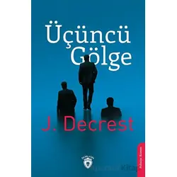Üçüncü Gölge - J. Decrest - Dorlion Yayınları