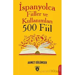 İspanyolca Fiiller ve Kullanımları (500 Fiil) - Ahmet Gülümser - Dorlion Yayınları