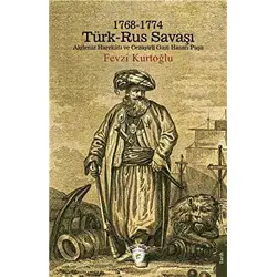 1768 - 1774 Türk - Rus Savaşı - Fevzi Kurtoğlu - Dorlion Yayınları