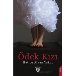 Ödek Kızı - Hatice Alkan Yakut - Dorlion Yayınları