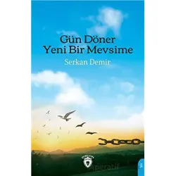 Gün Döner Yeni Bir Mevsime - Serkan Demir - Dorlion Yayınları