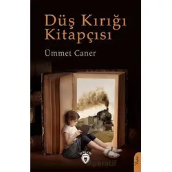 Düş Kırığı Kitapçısı - Ümmet Caner - Dorlion Yayınları