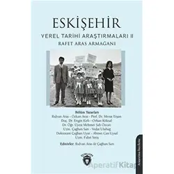Eskişehir Yerel Tarihi Araştırmaları Iı Rafet Aras Armağanı - Rıdvan Aras - Dorlion Yayınları