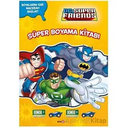 DC Super Friends - Süper Boyama Kitabı - Kolektif - Beta Kids