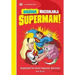 Harika Maceralarla Superman - Supergirlün Evcil Hayvan Sorunu - Benjamin Bird - Beta Kids