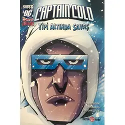 Super DC VILLAINS Captain Cold Tipi Altında Savaş - Scott Sonneborn - Beta Kids