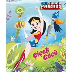 DC Süper Friends - Çiçek Gücü - Courtney Carbone - Beta Kids