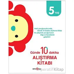 Günde 10 Dakika Alıştırma Kitabı 5 Yaş - Kolektif - Beta Kids