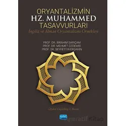 Oryantalizmin Hz. Muhammed Tasavvurları - Seyfettin Erşahin - Nobel Akademik Yayıncılık