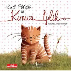 Kedi Ponçik ile Kırmızı İplik - Andrea Reitmeyer - İş Bankası Kültür Yayınları