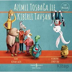 Azimli Tosbağa ile Kibirli Tavşan - Rıdvan Salih - İş Bankası Kültür Yayınları