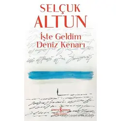 İşte Geldim Deniz Kenarı - Selçuk Altun - İş Bankası Kültür Yayınları
