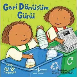 Geri Dönüşüm Günü - Minik Yardımcılar - Kolektif - İş Bankası Kültür Yayınları