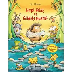 Kirpi Kekik ve Göldeki Hazine - Dirk Hennig - İş Bankası Kültür Yayınları