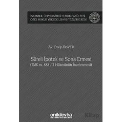 Süreli İpotek ve Sona Ermesi (TMK m. 883 / 2 Hükmünün İncelenmesi)